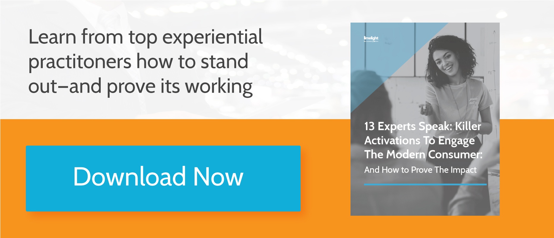 13 Experts Speak: Killer Activations To Engage The Modern Consumer And How To Prove The Impact