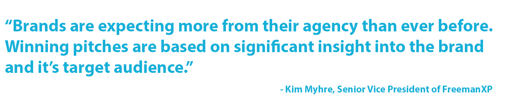 Brands expecting more from agencies than ever before.